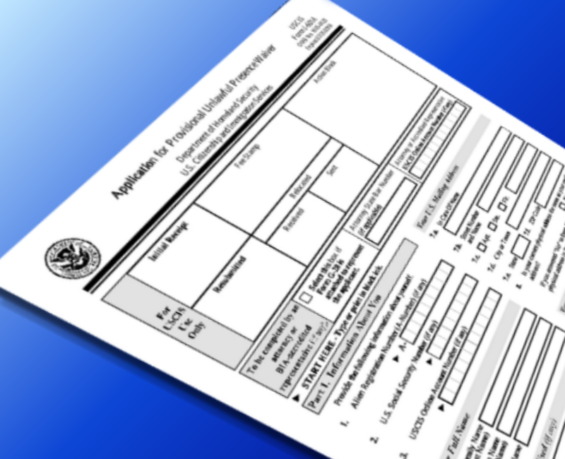 Forms I-601, I-601A - Applying For a Waiver of Inadmissibility